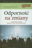Odporność na zmiany. Jak uwolnić potencjał.... Autor: Robert Kegan, Lisa Laskow Lahey. Dadada.pl Okładka książki Odporność na zmiany. Jak uwolnić potencjał...