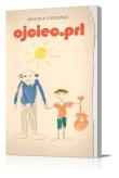 Ojciec.PRL. Autor: Staszewski Wojciech. Dadada.pl Okładka książki Ojciec.PRL