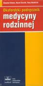 Oksfordzki podręcznik medycyny rodzinnej. Autor: Simon Chantal, Everitt Hazel, Kendrick Tony. Dadada.pl Okładka książki Oksfordzki podręcznik medycyny rodzinnej
