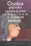 Osoba głęboko upośledzona umysłowo w systemie edukacji. Autor: Wrona Sylwia. Dadada.pl Okładka książki Osoba głęboko upośledzona umysłowo w systemie edukacji