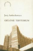 Ostatnie terytorium. Autor: Andruchowycz Jurij. Dadada.pl Okładka książki Ostatnie terytorium