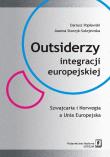 Okładka książki Outsiderzy integracji europejskiej Szwajcaria i Norwegia a Unia Europejska