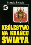 Pan Samochodzik i Królestwo na krańcu świata 107. Autor: Żelech Marek. Dadada.pl Okładka książki Pan Samochodzik i Królestwo na krańcu świata 107