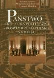 Państwo i kultura polityczna - doświadczenia ppolskie XX wieku. Wydawca: Akademia Humanistyczna im. A. Gieysztora. Dadada.pl Opakowanie Państwo i kultura polityczna - doświadczenia ppolskie XX wieku
