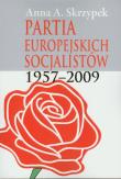 Partia Europejskich Socjalistów 1957-2009. Autor: Skrzypek Anna. Dadada.pl Okładka książki Partia Europejskich Socjalistów 1957-2009