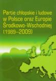 Partie chłopskie i ludowe w Polsce oraz Europie Środkowo-Wschodniej 1989-2009. Wydawca: Muzeum Historii Polskiego Ruchu Ludowego. Dadada.pl Opakowanie Partie chłopskie i ludowe w Polsce oraz Europie Środkowo-Wschodniej 1989-2009