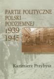 Okładka książki Partie polityczne Polski Podziemnej 1939-1945