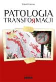 Patologia transformacji. Autor: Kieżun Witold. Dadada.pl Okładka książki Patologia transformacji