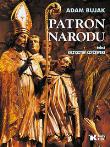 Patron Narodu  Biały Kruk. Autor: Czyżewski Krzysztof. Dadada.pl Okładka książki Patron Narodu  Biały Kruk