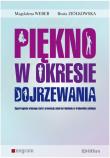 Piękno w okresie dojrzewania. Autor: Weber Magdalena, Beata Ziółkowska. Dadada.pl Okładka książki Piękno w okresie dojrzewania
