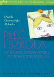Płeć i szkoła. Autor: Chomczyńska-Rubacha Mariola. Dadada.pl Okładka książki Płeć i szkoła