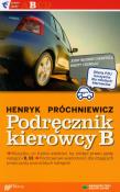 Podręcznik kierowcy B. Autor: Próchniewicz Henryk. Dadada.pl Okładka książki Podręcznik kierowcy B