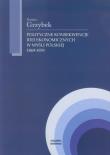 Polityczne konsekwencje idei ekonomicznych w myśli polskiej 1869-1939. Autor: Grzybek Dariusz. Dadada.pl Okładka książki Polityczne konsekwencje idei ekonomicznych w myśli polskiej 1869-1939
