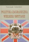 Polityka zagraniczna Wielkiej Brytanii. Autor: Gołembski Franciszek. Dadada.pl Okładka książki Polityka zagraniczna Wielkiej Brytanii