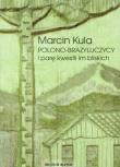 Polono-Brazylijczycy i parę kwestii im bliskich. Autor: Kula Marcin. Dadada.pl Okładka książki Polono-Brazylijczycy i parę kwestii im bliskich
