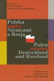 Polska między Niemcami a Rosją. Wydawca: Akademia Humanistyczna im. A. Gieysztora. Dadada.pl Opakowanie Polska między Niemcami a Rosją