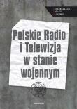 Polskie Radio i Telewizja w stanie wojennym. Wydawca: IPN. Dadada.pl Opakowanie Polskie Radio i Telewizja w stanie wojennym