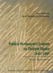 Polskie Stronnictwo Ludowe na Dolnym Śląsku 1945-1947. Wydawca: Muzeum Historii Polskiego Ruchu Ludowego. Dadada.pl Opakowanie Polskie Stronnictwo Ludowe na Dolnym Śląsku 1945-1947