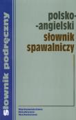 Polsko angielski słownik spawalniczy. Autor: Romkowska Ewa, Teresa Jaworska. Dadada.pl Okładka książki Polsko angielski słownik spawalniczy