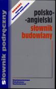 Polsko-angielski słownik budowlany. Wydawca: WNT. Dadada.pl Opakowanie Polsko-angielski słownik budowlany