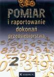 Pomiar i raportowanie dokonań przedsiębiorstwa. Autor: Edward Nowak (red.). Dadada.pl Okładka książki Pomiar i raportowanie dokonań przedsiębiorstwa
