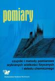 Pomiary Czujniki i metody pomiarowe wybranych wielkości fizycznych i składu chemicznego. Autor: Buchczik Dariusz, Illewicz Witold, Piotrowski Janusz. Dadada.pl Okładka książki Pomiary Czujniki i metody pomiarowe wybranych wielkości fizycznych i składu chemicznego
