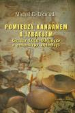 Pomiędzy Kanaanem a Izraelem. Autor: Bieniada Michał E.. Dadada.pl Okładka książki Pomiędzy Kanaanem a Izraelem