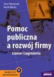 Pomoc publiczna a rozwój firmy Br Wyd. 2012. Autor: Jerzy Choroszczak, Marek Mikulec. Dadada.pl Okładka książki Pomoc publiczna a rozwój firmy Br Wyd. 2012