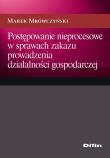 Okładka książki Postępowanie nieprocesowe w sprawach zakazu prowadzenia działalności gospodarczej