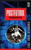 Postfutbol. Antropologia piłki nożnej. Autor: Mariusz Czubaj, Jacek Drozda, Jakub Myszkorowski. Dadada.pl Okładka książki Postfutbol. Antropologia piłki nożnej