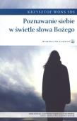 Poznawanie siebie w świetle słowa Bożego. Autor: Krzysztof Wons SDS. Dadada.pl Okładka książki Poznawanie siebie w świetle słowa Bożego