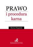 Prawo i procedura karna. Autor: Stepaniuk Mariusz. Dadada.pl Okładka książki Prawo i procedura karna