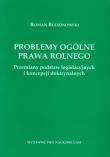 Okładka książki Problemy ogólne prawa rolnego Przemiany podstaw legislacyjnych i koncepcji doktrynalnych