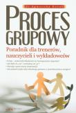Proces grupowy Poradnik dla trenerów nauczycieli i wykładowców. Autor: Agnieszka Kozak. Dadada.pl Okładka książki Proces grupowy Poradnik dla trenerów nauczycieli i wykładowców