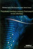 Prorynkowa orientacja instytucji finansowych w erze informacji. Autor: Caputa Wiesława, Gorczyńska-Dybek Alina, Szwajca Danuta. Dadada.pl Okładka książki Prorynkowa orientacja instytucji finansowych w erze informacji