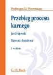 Przebieg procesu karnego. Autor: Grajewski Jan, Steinborn Sławomir. Dadada.pl Okładka książki Przebieg procesu karnego