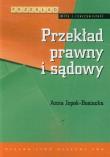 Przekład prawny i sądowy. Autor: Jopek-Bosiacka Anna. Dadada.pl Okładka książki Przekład prawny i sądowy