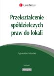Przekształcenie spółdzielczych praw do lokali. Autor: Maziarz Agnieszka. Dadada.pl Okładka książki Przekształcenie spółdzielczych praw do lokali