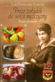 Przez żołądek do serca mężczyzny. Autor: Oranowska-Lasocka Ewa. Dadada.pl Okładka książki Przez żołądek do serca mężczyzny