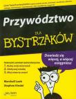 Przywództwo dla bystrzaków. Autor: Loeb Marshall, Kindel Stephen. Dadada.pl Okładka książki Przywództwo dla bystrzaków
