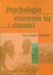 Psychologia starzenia się i starości. Autor: Stanisława Steuden. Dadada.pl Okładka książki Psychologia starzenia się i starości