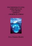 Okładka książki Psychosomatyczne emocjonalne i duchowe aspekty chorób ze stresu