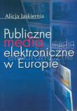 Publiczne media elektroniczne w Europie. Autor: Jaskiernia Alicja. Dadada.pl Okładka książki Publiczne media elektroniczne w Europie