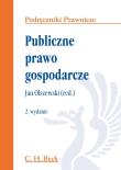 Publiczne prawo gospodarcze. Wydawca: C.H. Beck. Dadada.pl Opakowanie Publiczne prawo gospodarcze
