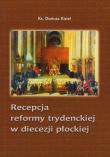 Recepcja reformy trydenckiej w diecezji płockiej. Autor: Kisiel Dariusz. Dadada.pl Okładka książki Recepcja reformy trydenckiej w diecezji płockiej