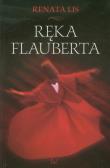 Ręka Flauberta. Autor: Flis Renata. Dadada.pl Okładka książki Ręka Flauberta