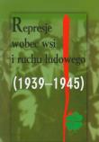 Represje wobec wsi i ruchu ludowego 1939-1945 t.3. Wydawca: Muzeum Historii Polskiego Ruchu Ludowego. Dadada.pl Opakowanie Represje wobec wsi i ruchu ludowego 1939-1945 t.3
