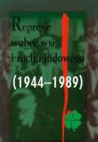 Represje wobec wsi i ruchu ludowego 1944-1989 t.4. Wydawca: Muzeum Historii Polskiego Ruchu Ludowego. Dadada.pl Opakowanie Represje wobec wsi i ruchu ludowego 1944-1989 t.4