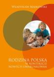 Rodzina polska w kontekście nowych uwarunkowań. Autor: Majkowski Władysław. Dadada.pl Okładka książki Rodzina polska w kontekście nowych uwarunkowań