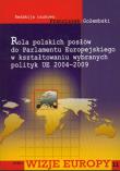 Opakowanie Rola polskich posłów do Parlamentu Europejskiego w kształtowaniu wybranych polityk UE 2004-2009